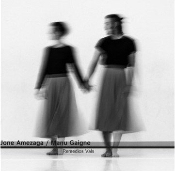 Jone Amezaga + Manu Gaigne: Remedios Vals