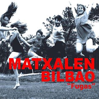 Matxalen Bilbao: Fugas Matxalen Bilbao: Fugas