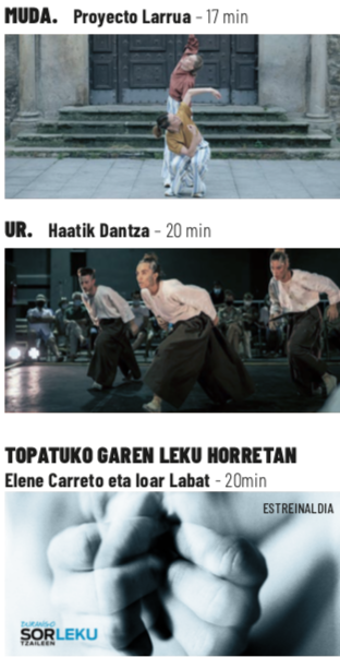 'Muda', 'Ur' eta 'Topatuko garen leku horretan'  dantza ikuskizunak.