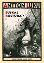 Antton Luku Euskal Kultura?