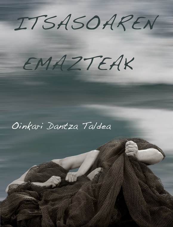 Oinkari dantza taldeak "Itsasoaren emazteak" ikuskizun berria estreinatuko du uztailean Oinkari dantza taldeak "Itsasoaren emazteak" ikuskizun berria estreinatuko du uztailean