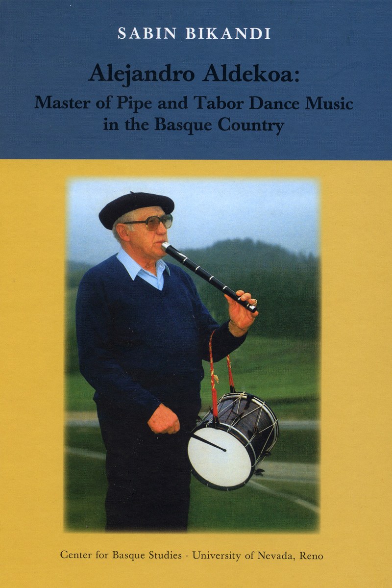 Alejandro Aldekoa: Master of Pipe and Tabor Dance Music in the Basque Country