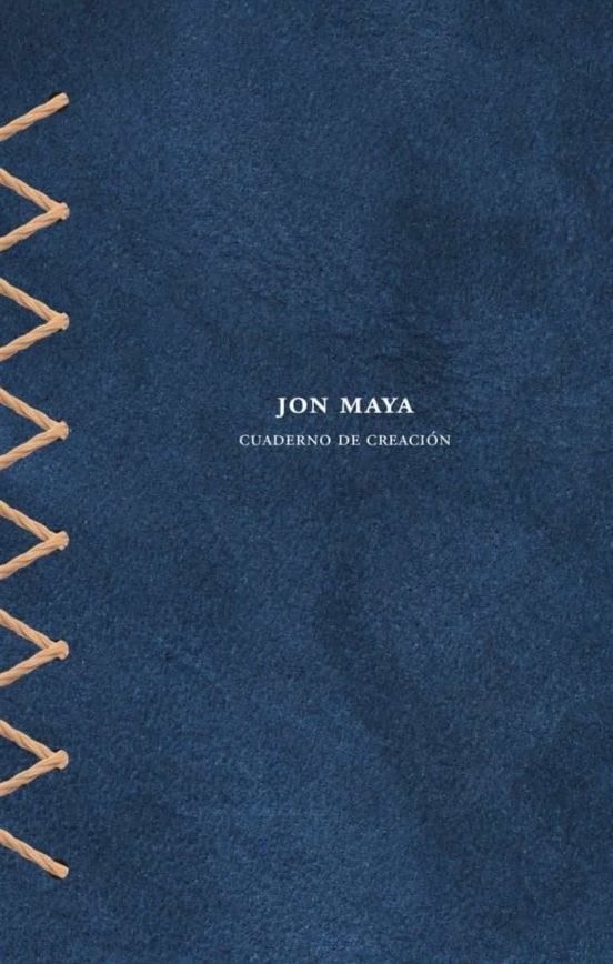 Jon Maya. Cuaderno de creación