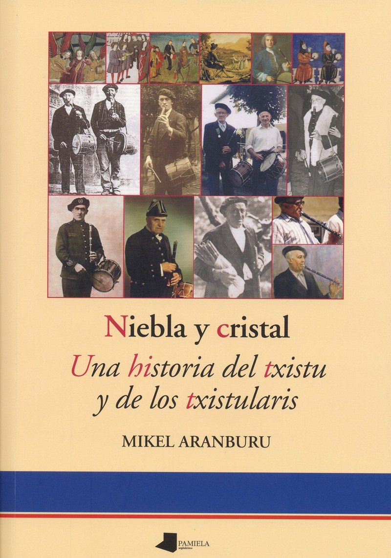 Niebla y cristal. Una historia del txistu y de los txistularis