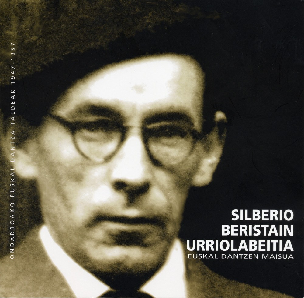 Silberio Beristain Urriolabeitia. Euskal dantzen maisua