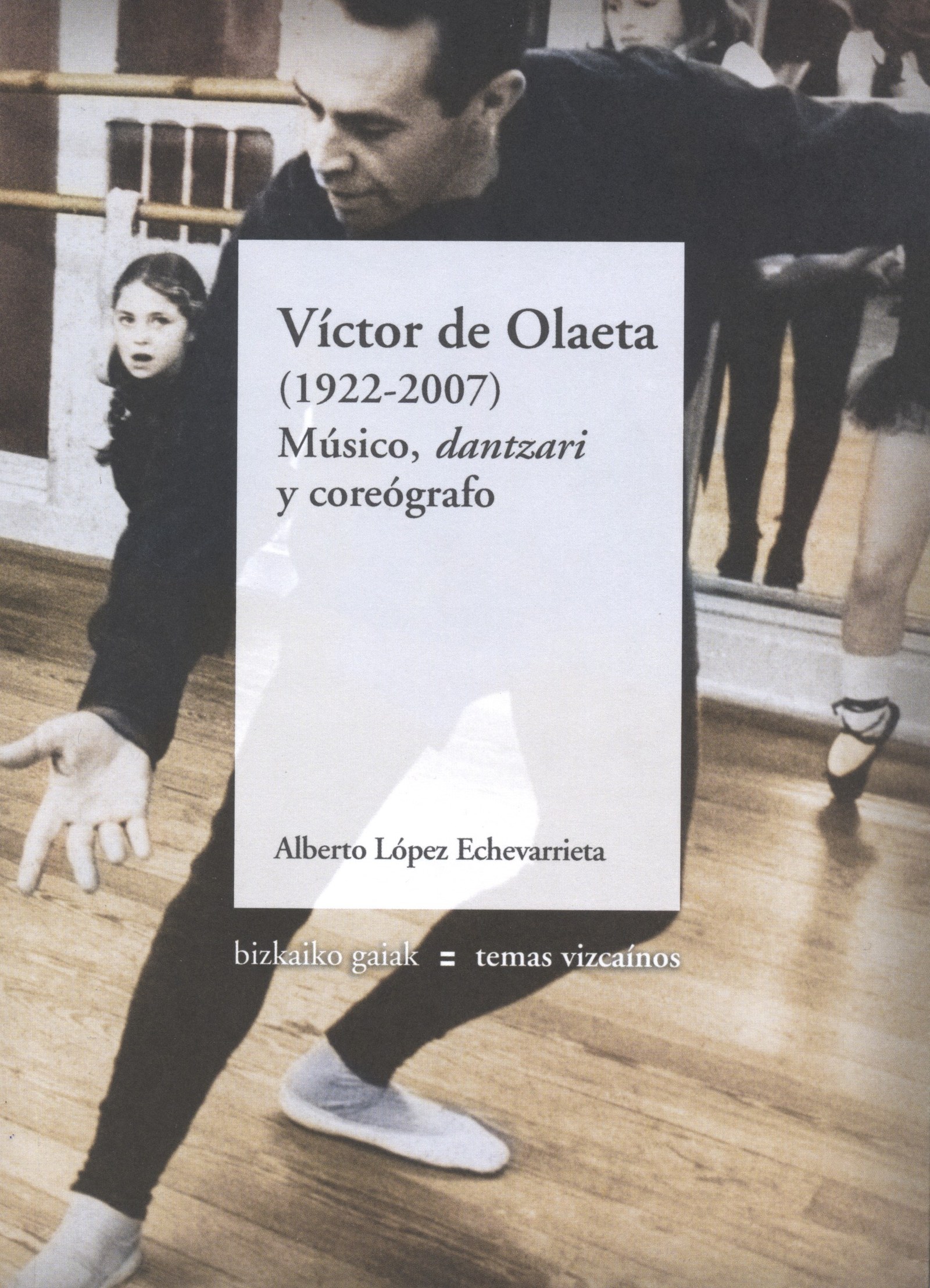 Víctor de Olaeta (1922-2007) - Músico, dantzari y coreógrafo
