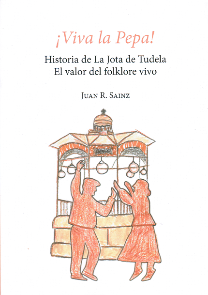 ¡Viva la Pepa! Historia de La Jota de Tudela