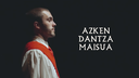 Azken dantza maisua 2022 teaser