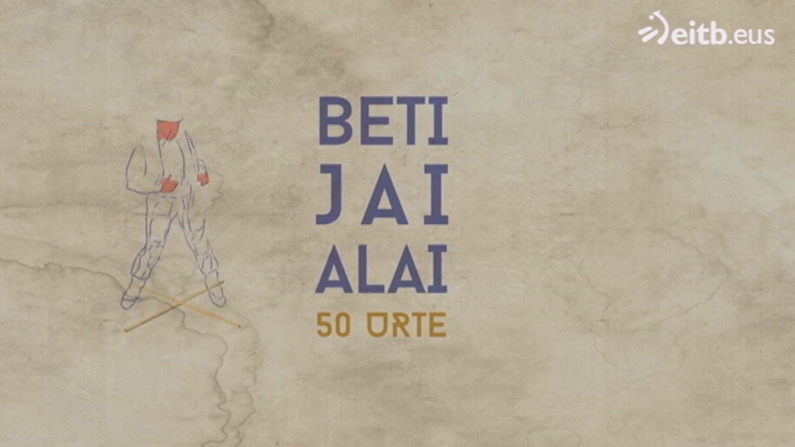 Beti Jai Alai 50 urte