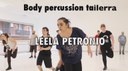 Body percussion tailerra: Leela Petronio