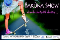 "Baküna Show" Donostiako Vitoria Eugenian otsailaren 7an "Baküna Show" Donostiako Vitoria Eugenian otsailaren 7an