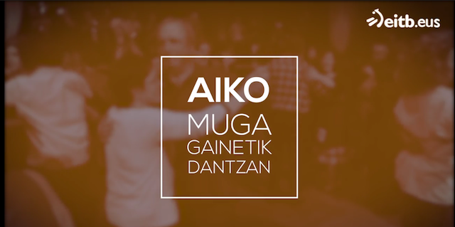 Bideoa ETB: AIKO Muga Gainetik Dantzan Bideoa ETB: AIKO Muga Gainetik Dantzan