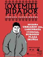Joxemiel Bidadorren omenezko pastorala prestatzen ari gara Iruñean, urrirako Joxemiel Bidadorren omenezko pastorala prestatzen ari gara Iruñean, urrirako