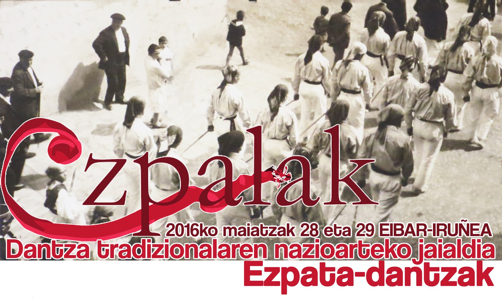 Ezpata-dantzak izango dira protagonista Eibarko Euskal Jaian eta Ezpalak jaialdian