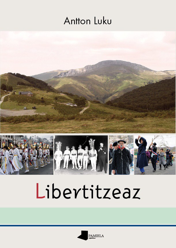 Erreseina: Luku, Antton. Libertitzeaz